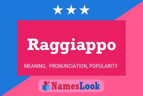 Raggiappo Namensposter