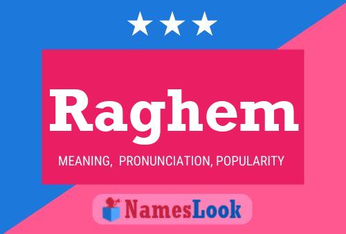 Raghem Namensposter