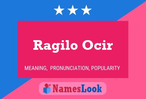 Ragilo Ocir Namensposter