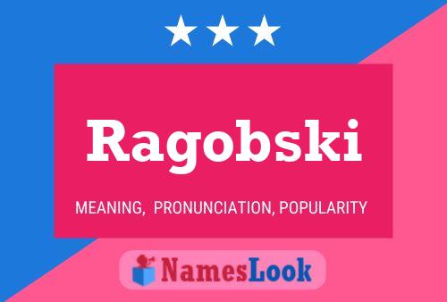 Ragobski Namensposter