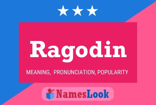 Ragodin Namensposter