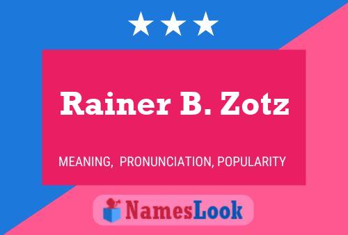 Rainer B. Zotz Namensposter