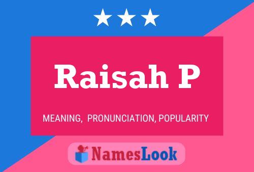 Raisah P Namensposter