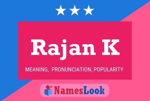 Rajan K Namensposter