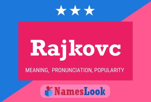 Rajkovc Namensposter