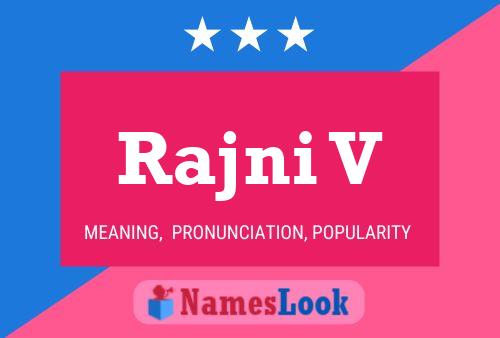 Rajni V Namensposter