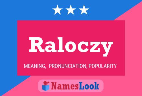 Raloczy Namensposter