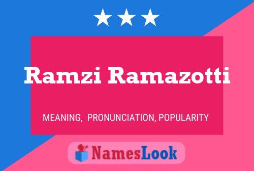 Ramzi Ramazotti Namensposter