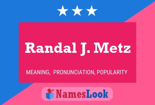 Randal J. Metz Namensposter