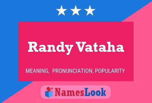 Randy Vataha Namensposter