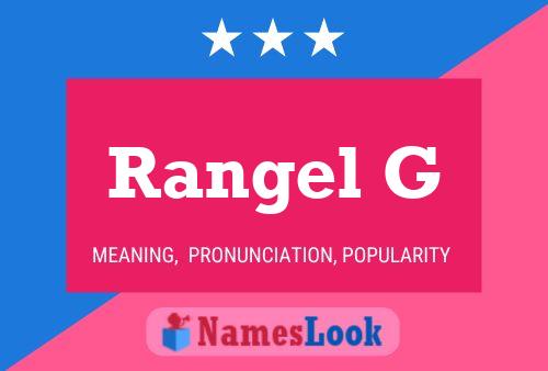 Rangel G Namensposter