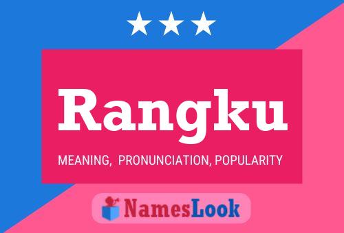 Rangku Namensposter