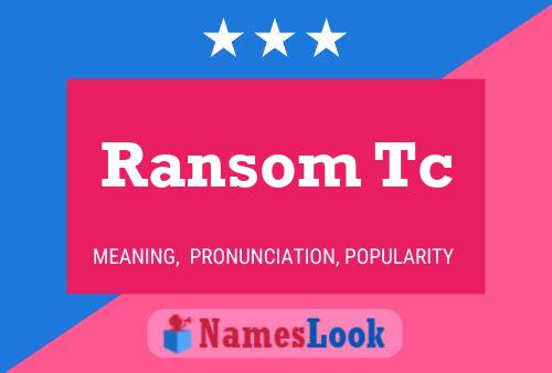 Ransom Tc Namensposter