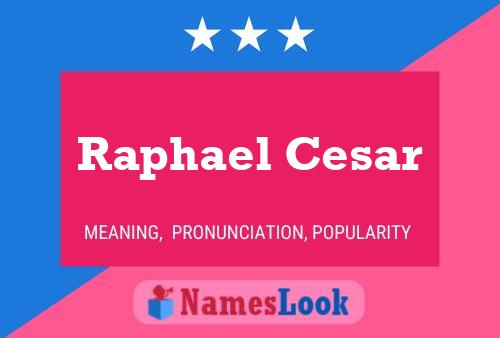 Raphael Cesar Namensposter