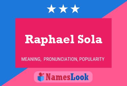 Raphael Sola Namensposter