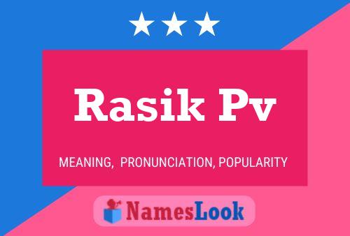 Rasik Pv Namensposter