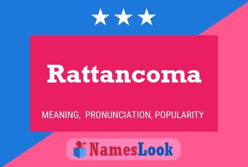 Rattancoma Namensposter