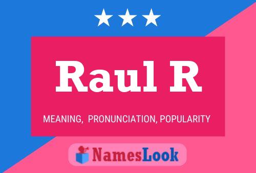 Raul R Namensposter