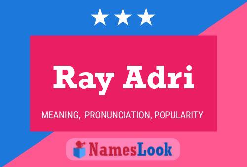 Ray Adri Namensposter