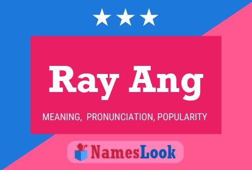 Ray Ang Namensposter