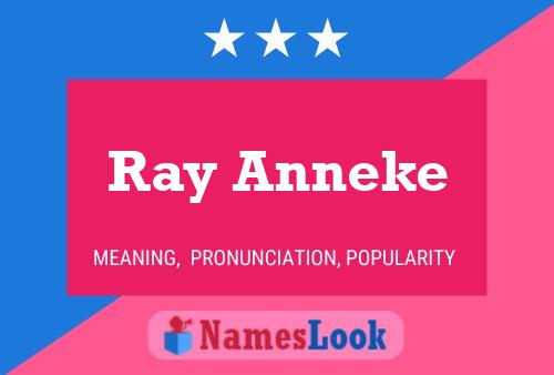 Ray Anneke Namensposter