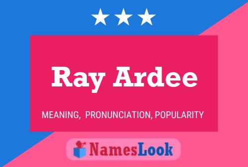 Ray Ardee Namensposter