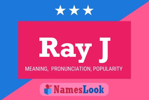 Ray J Namensposter