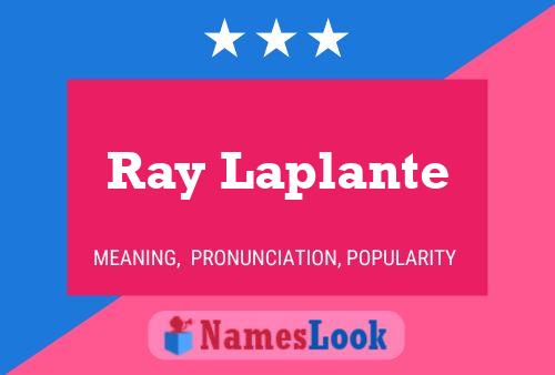 Ray Laplante Namensposter