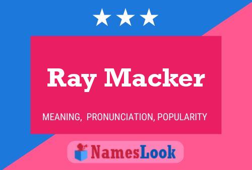 Ray Macker Namensposter