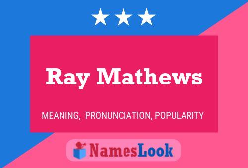 Ray Mathews Namensposter