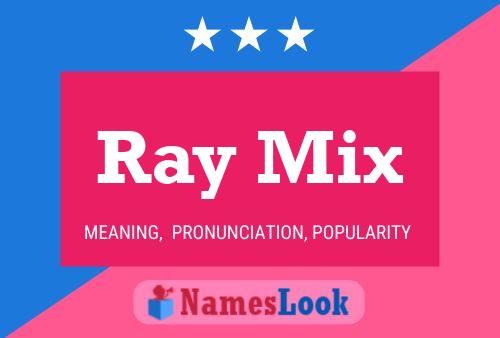 Ray Mix Namensposter