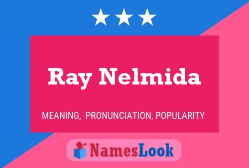 Ray Nelmida Namensposter