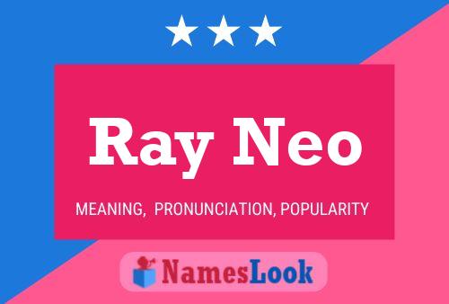 Ray Neo Namensposter