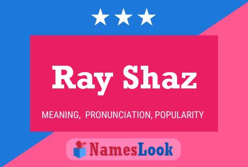 Ray Shaz Namensposter