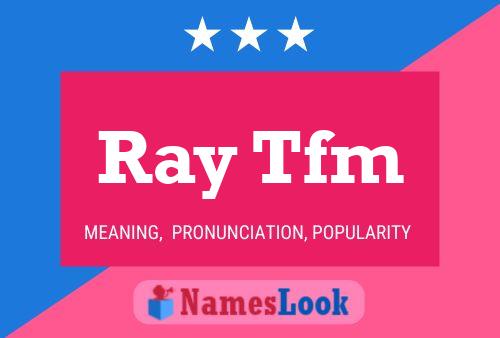 Ray Tfm Namensposter