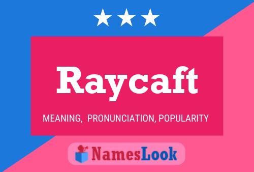 Raycaft Namensposter