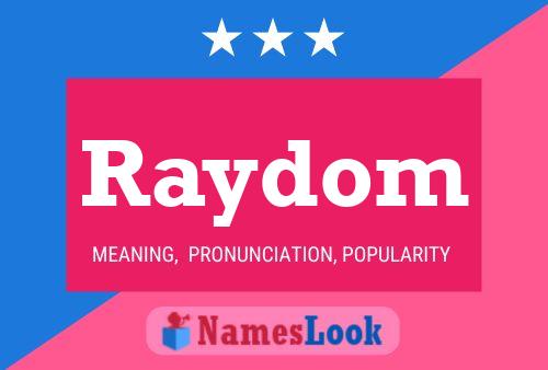 Raydom Namensposter