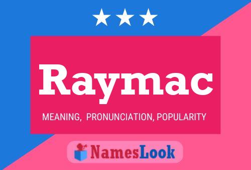 Raymac Namensposter