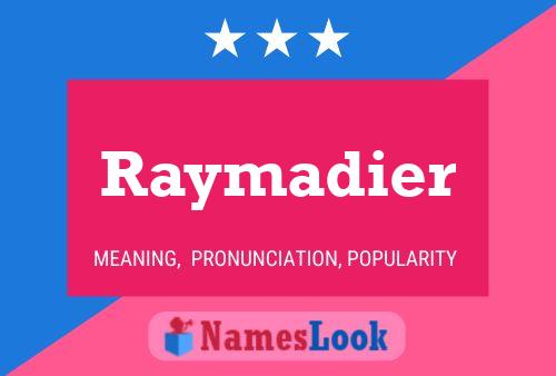 Raymadier Namensposter