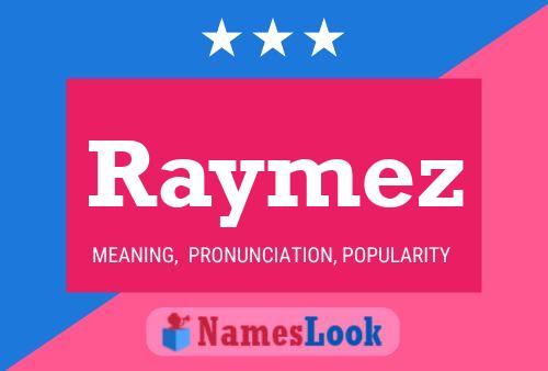 Raymez Namensposter