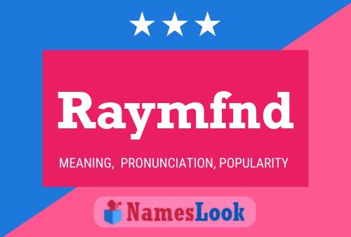 Raymfnd Namensposter