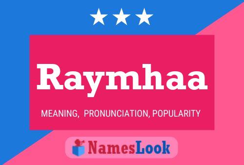 Raymhaa Namensposter