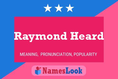 Raymond Heard Namensposter