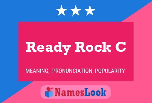 Ready Rock C Namensposter