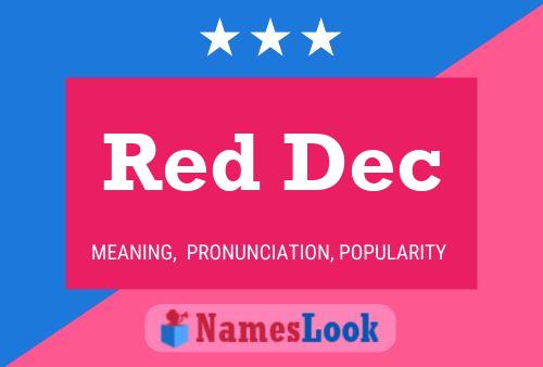 Red Dec Namensposter