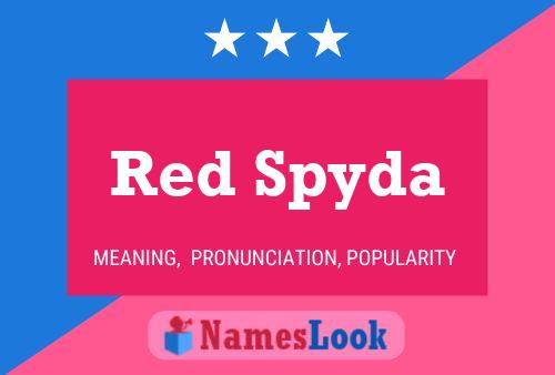 Red Spyda Namensposter