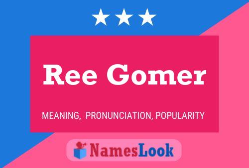 Ree Gomer Namensposter