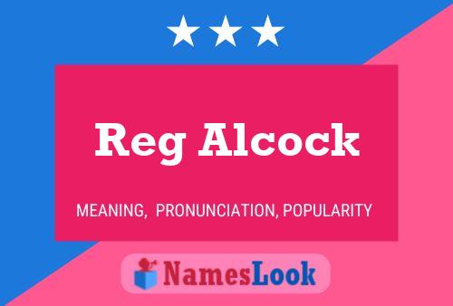 Reg Alcock Namensposter