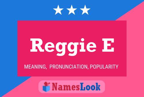 Reggie E Namensposter