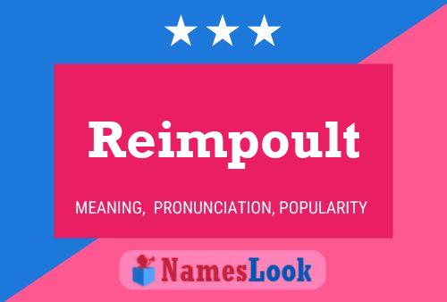 Reimpoult Namensposter